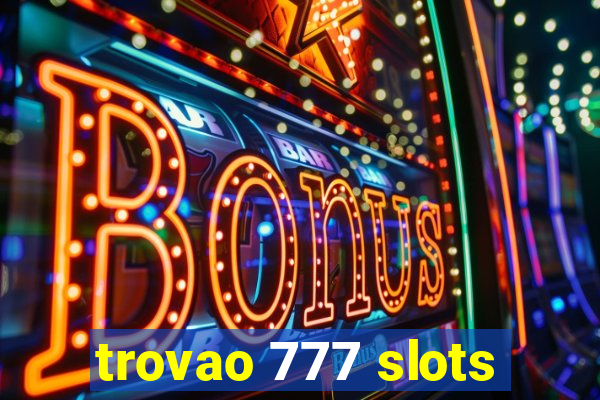trovao 777 slots